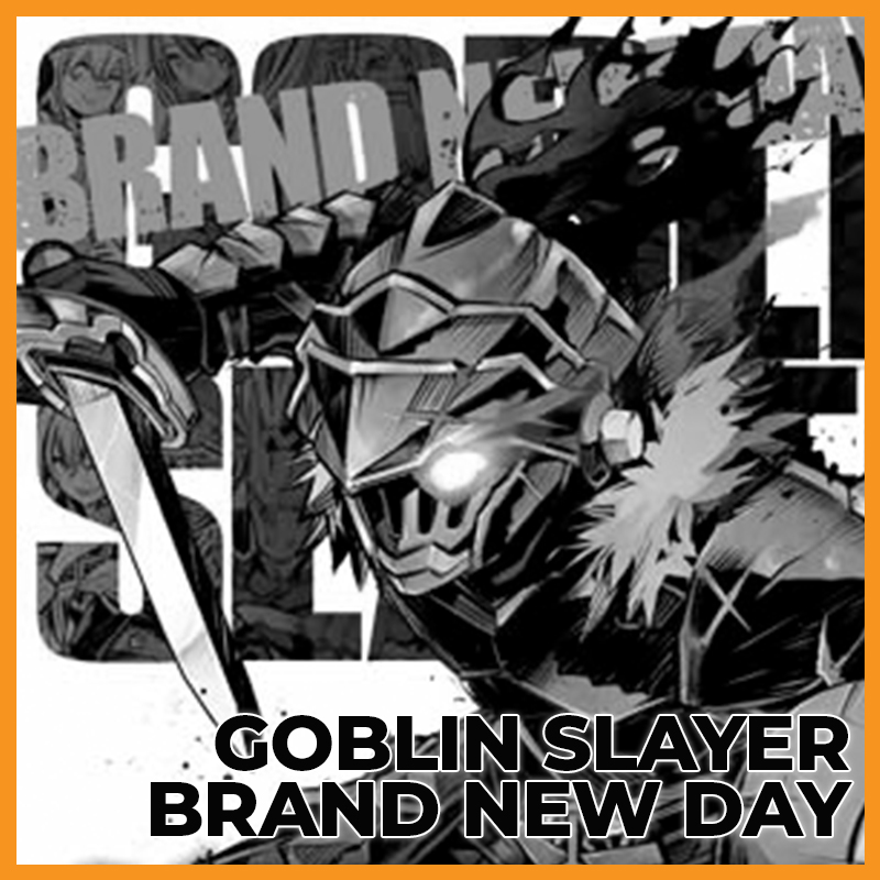 GOBLIN SLAYER BRAND NEW DAY